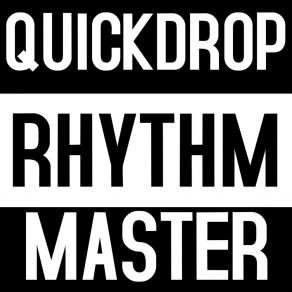 Download track Rhythm Master Quickdrop