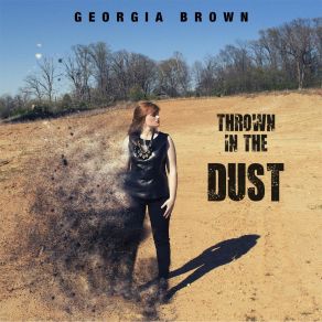 Download track Thrown In The Dust Georgia Brown