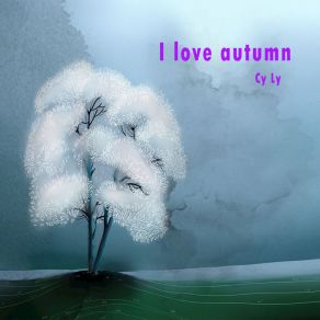 Download track I Love Autumn Cy Ly