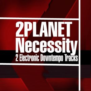 Download track Necessity (Original Mix) 2Planet