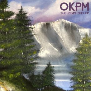 Download track The Rewilding OKPM