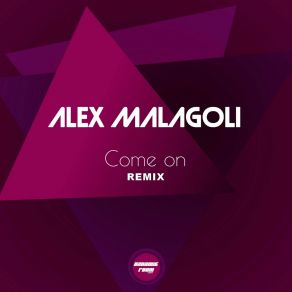 Download track Come On (Jules Wells Remix) Malagoli AlexJules Wells