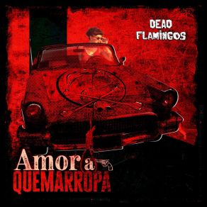 Download track Morir A Tu Lado Dead Flamingos