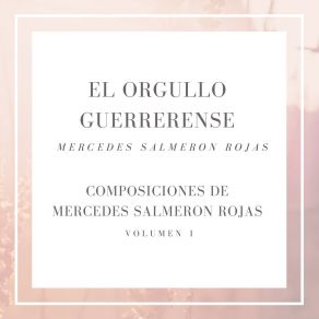 Download track Un Grito De Dolor El Orgullo Guerrerense De Mercedes Salmerón Rojas