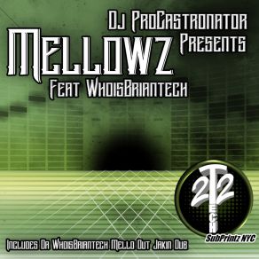 Download track Mellowz (WhoisBtech Mello Out Jakin Dub) Dj ProCastronatorWhoisBriantech