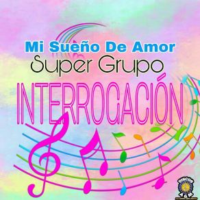 Download track Parte De Mi Vida Super Grupo Interrogación