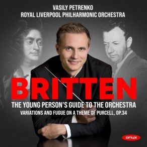 Download track The Young Person's Guide To The Orchestra (Variations & Fugue On A Theme By Purcell), Op. 34: III. Variations For String Instrumen Royal Liverpool Philharmonic Orchestra, Variations, Vasily Petrenko
