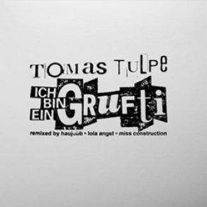 Download track Ich Bin Ein Grufti (Miss Constructions Patchouli Overdose Remix) Tomas Tulpe