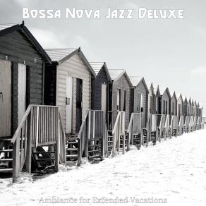 Download track Beautiful Moods For Extended Vacations Jazz Deluxe