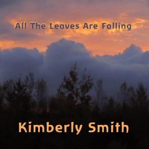 Download track All The Leaves Are Falling Kimberly Smith