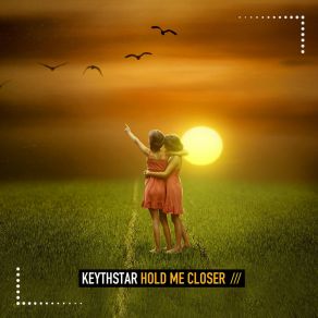 Download track Hold Me Closer (Extended Mix) Keythstar