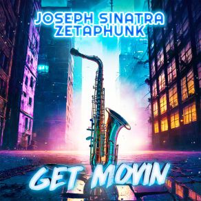 Download track Get Movin (Extended Version) Zetaphunk