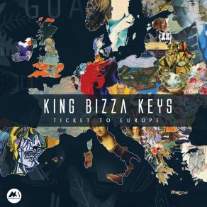 Download track Ticket To Europe (Original Mix) King Bizza Keys