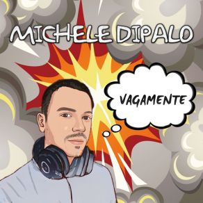 Download track Vagamente Michele Dipalo