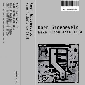 Download track Wake Turbulence (Koen Groeneveld 10.0 Remix) Koen Groeneveld