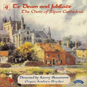 Download track Te Deum Laudamus In G Major Kerry Beaumont, Ripon Cathedral Choir, Andrew Bryden