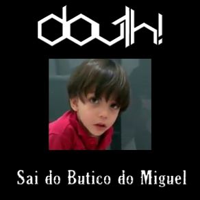 Download track Sai Cocozinho Do Butico Do Miguel Douth!