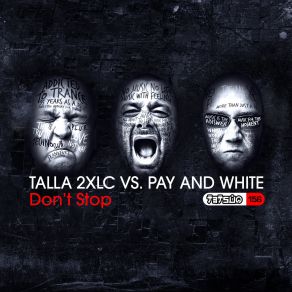 Download track Dont Stop Talla 2XLC, Pay And White