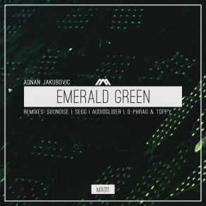 Download track Emerald Green (D-Phrag And Toppy Remix) Adnan Jakubovic