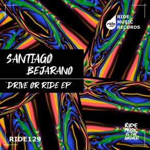 Download track Drive Or Ride Santiago Bejarano