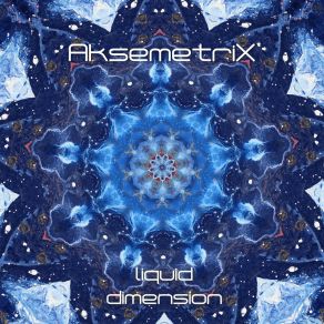 Download track Liquid Dimension Aksemetrix