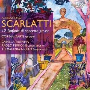 Download track Sinfonia No 12 In C Minor (1715) 'La Geniale' - II. Andante Giusto Scarlatti, Alessandro, Corina Marti, Capella Tiberina