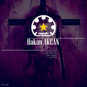 Download track Bykush (Fatih Evranos Remix) Hakan AKCAN