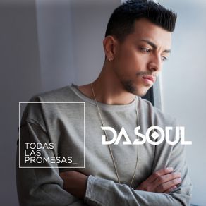 Download track Todas Las Promesas Dasoul