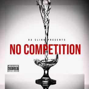 Download track No Competiton DACLIKKDoc, LR, Poet X, TreyThaDon, Charlie Wonka