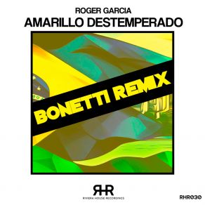 Download track Amarillo Destemperado (Bonetti Remix) Bonetti