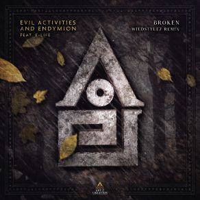 Download track Broken (Wildstylez Remix) Evil Activities, Endymion, E - Life