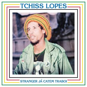 Download track Stranger Já Catem Traboi' Tchiss Lopes