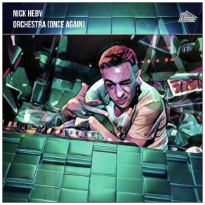 Download track Orchestra (Once Again) (Radio Edit) Nick Heby