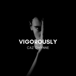 Download track Vigorously Caz Gwynne