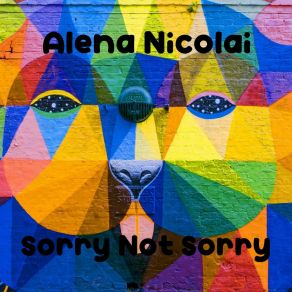 Download track Sorry Not Sorry (Original Mix) Alena Nicolai