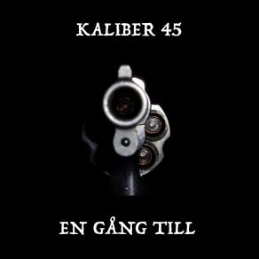 Download track En Tung Missbrukare Kaliber 45