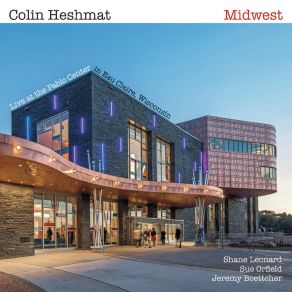 Download track Midwest (Live) Colin HeshmatShane Leonard, Sue Orfield, Jeremy Boettcher