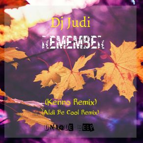 Download track Remember (Aldi Be Cool Remix) Dj Judi
