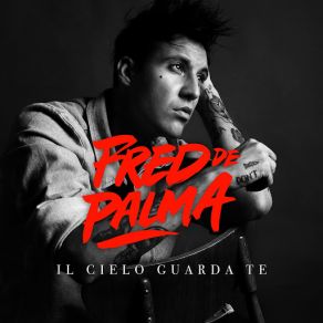 Download track Il Cielo Guarda Te Fred De Palma