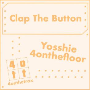 Download track Clap The Button (Radio Edit) Yosshie 4onthefloor