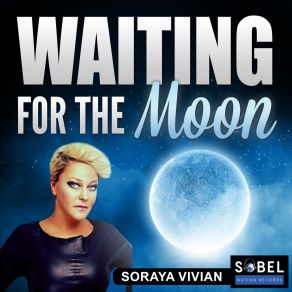 Download track Waiting For The Moon (Larry Peace Radio Edit) Soraya Vivian