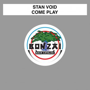 Download track Come Play Original Mix Stan Void