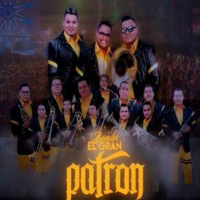 Download track El Eco De Tu Adios Banda El Gran Patrón