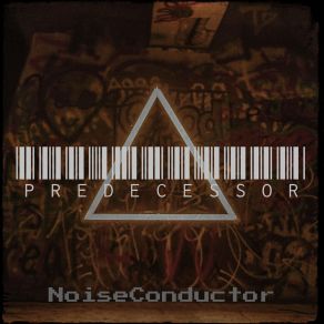 Download track Predecessor Noiseconductor