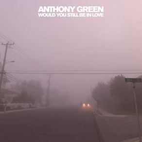 Download track Why Must We Wait Anthony Green