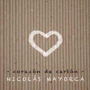 Download track Corazon De Carton Nicolás Mayorca