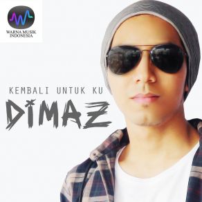 Download track Kembali Untuk Ku Dimaz