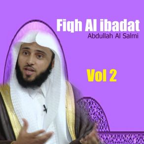 Download track Fiqh Al Ibadat, Pt. 9 Abdullah Al Salmi