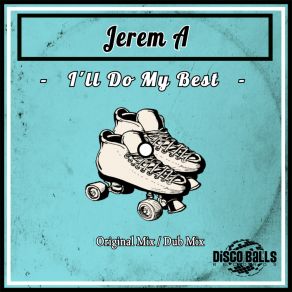 Download track I'll Do My Best (Original Mix) Jerem A