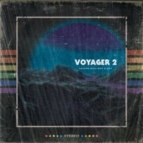 Download track Voyager, Pt. 2 Saturn Will Not Sleep